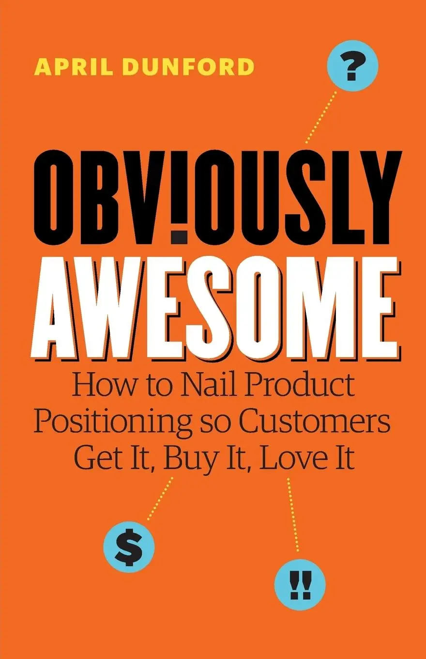 Cover: 9781999023003 | Obviously Awesome | April Dunford | Taschenbuch | Englisch | 2019