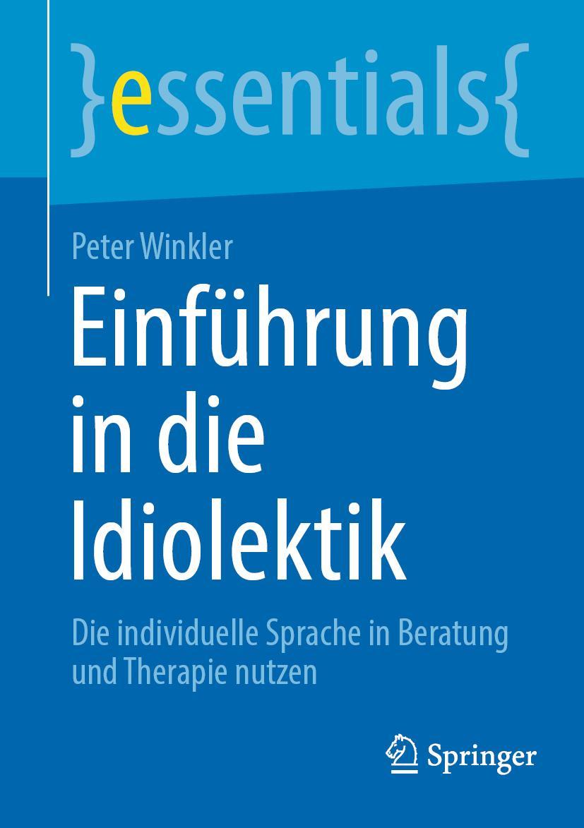 Cover: 9783662673003 | Einführung in die Idiolektik | Peter Winkler | Taschenbuch | xi | 2023