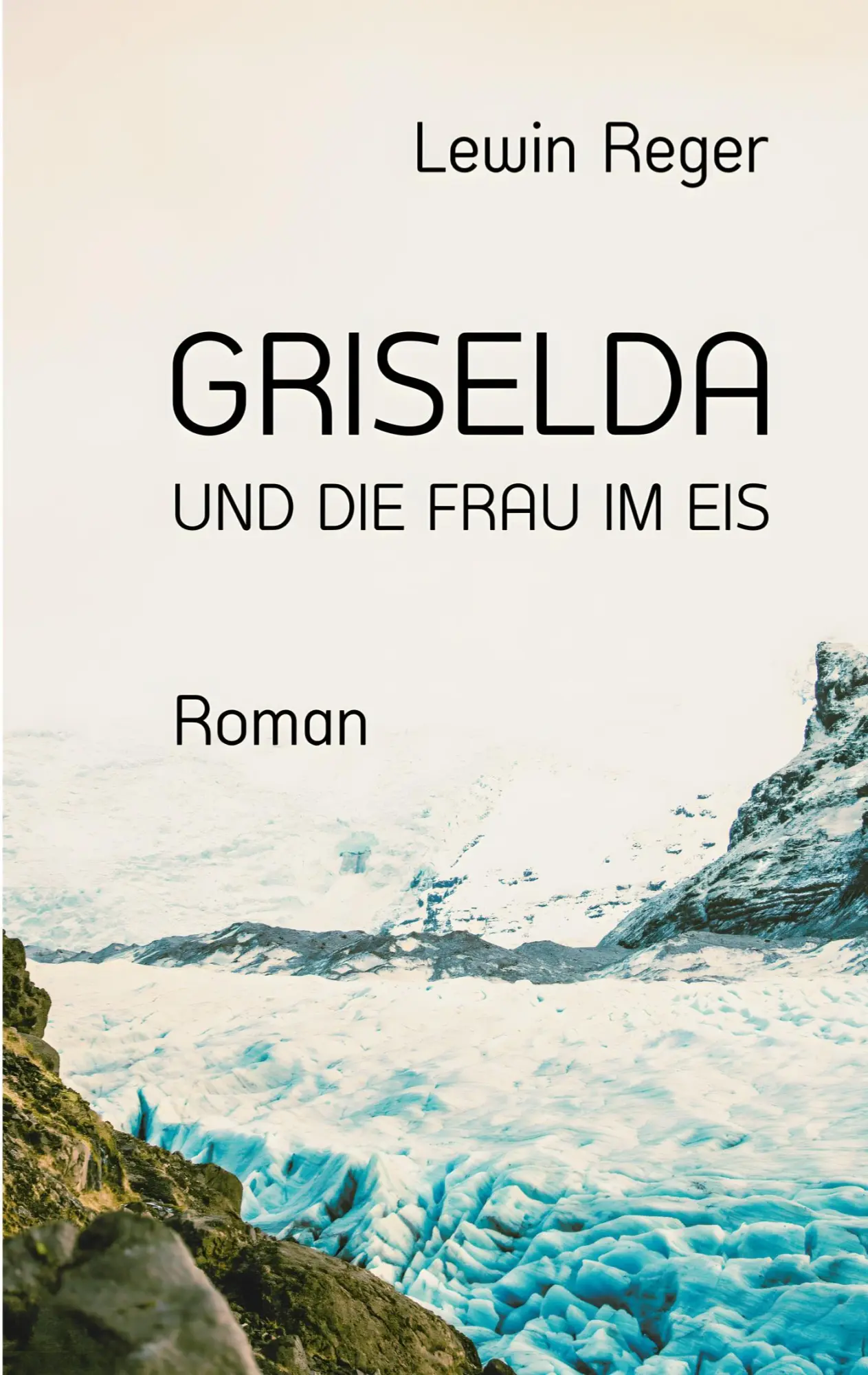 Cover: 9783695103003 | GRISELDA UND DIE FRAU IM EIS | Roman | Lewin Reger | Taschenbuch