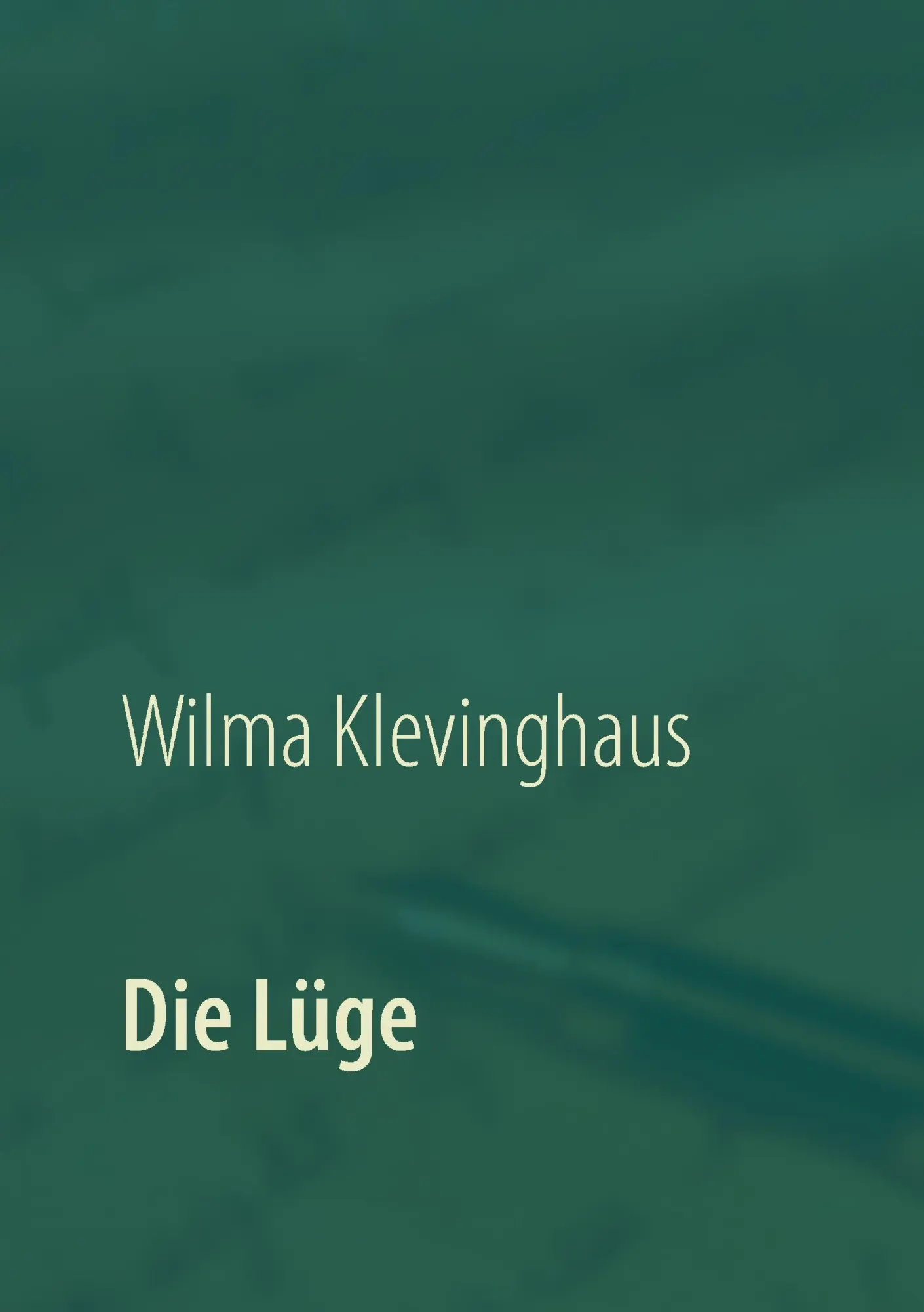 Cover: 9783740713003 | Die Lüge | Roman | Wilma Klevinghaus | Taschenbuch | 360 S. | Deutsch