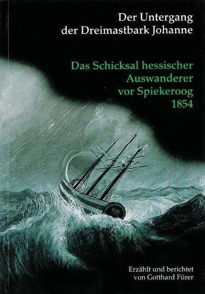 Cover: 9783941163003 | Der Untergang der Dreimastbark Johanne | Gotthard Fürer | Taschenbuch