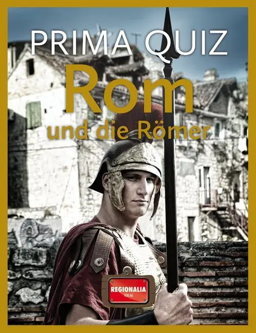 Cover: 9783955403003 | Prima Quiz - Rom und die Römer (Spiel) | 100 Fragen und Antworten