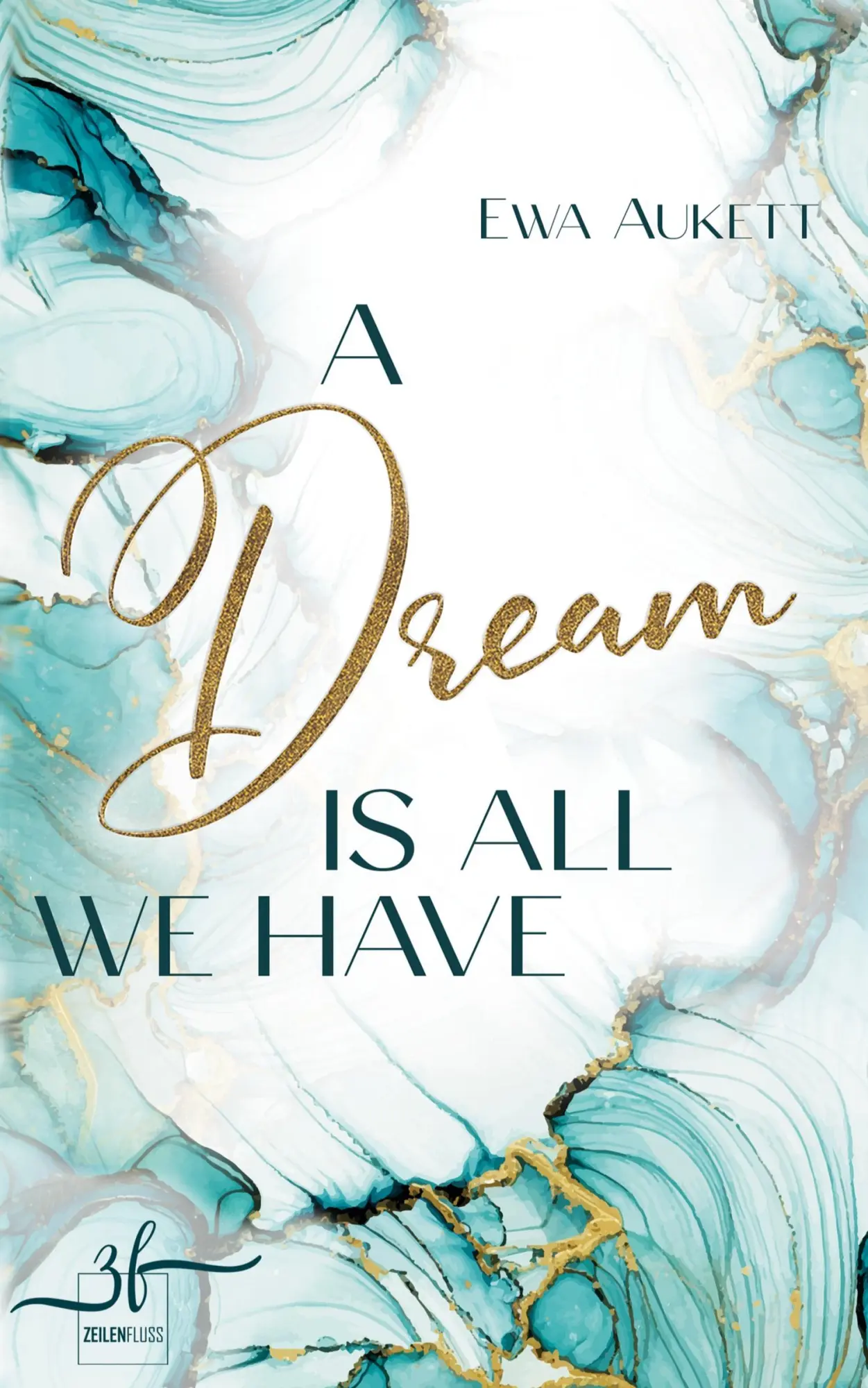 Cover: 9783967143003 | A Dream is all we have | Ewa Aukett | Taschenbuch | 276 S. | Deutsch