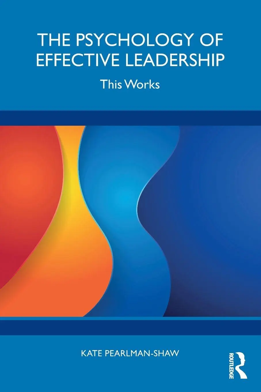Cover: 9781041033103 | The Psychology of Effective Leadership | This Works | Pearlman-Shaw