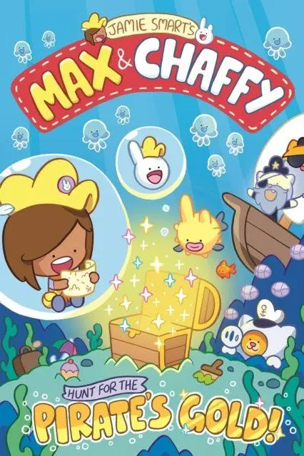 Cover: 9781788453103 | Max and Chaffy: Hunt for the Pirate's Gold | Jamie Smart | Taschenbuch