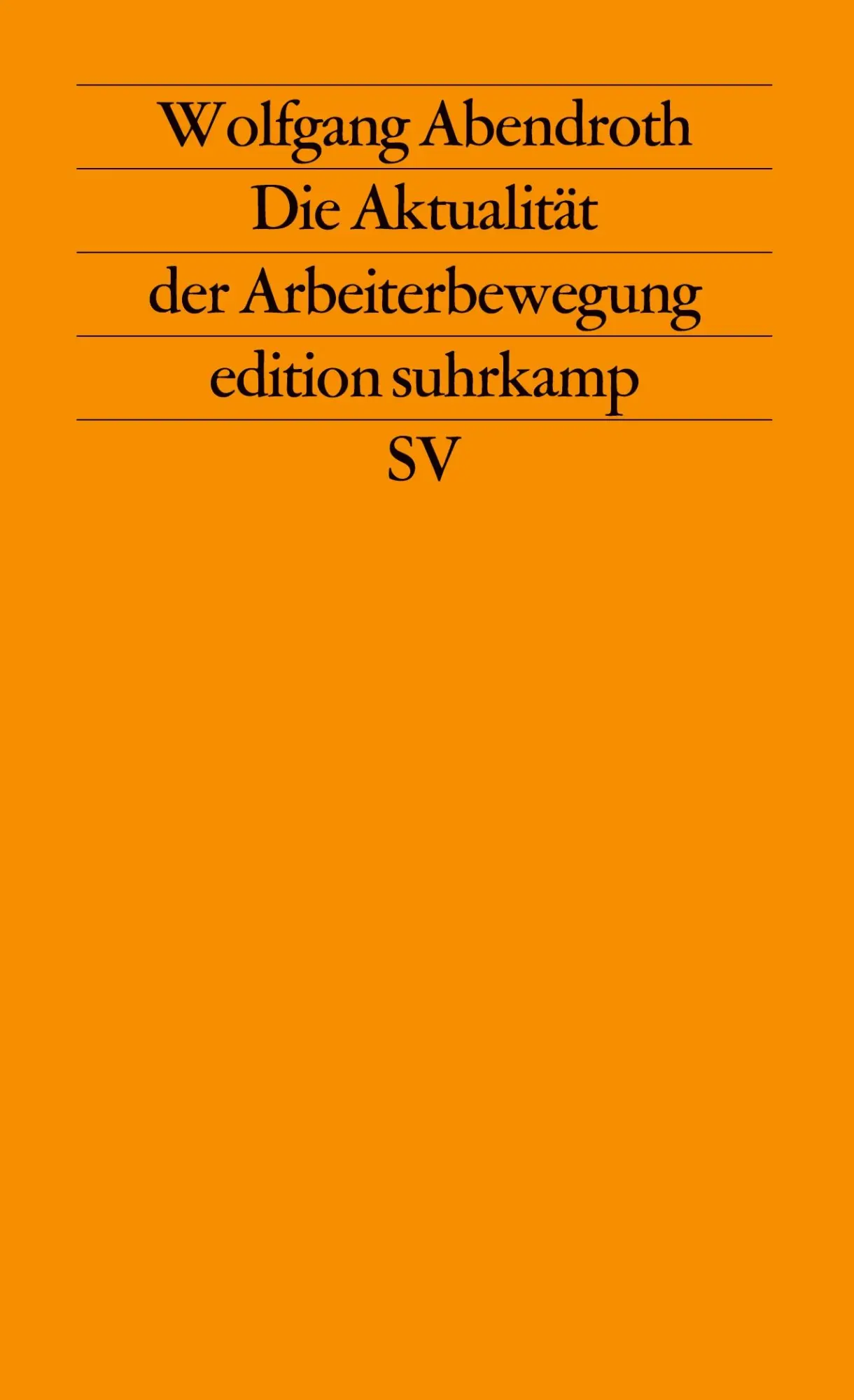 Cover: 9783518113103 | Die Aktualität der Arbeiterbewegung | Wolfgang Abendroth | Taschenbuch