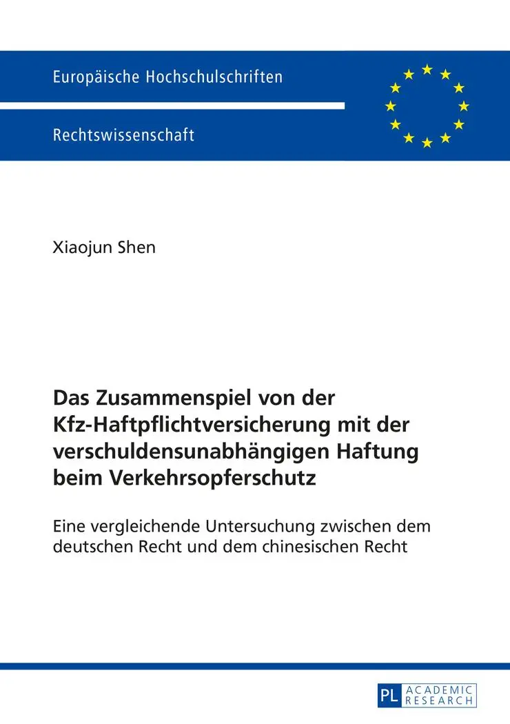 Das Zusammenspiel von der Kfz-Haftpflichtversicherung mit der verschuldensunabhängigen Haftung beim Verkehrsopferschutz: Eine vergleichende ... / Publications Universitaires Européennes)