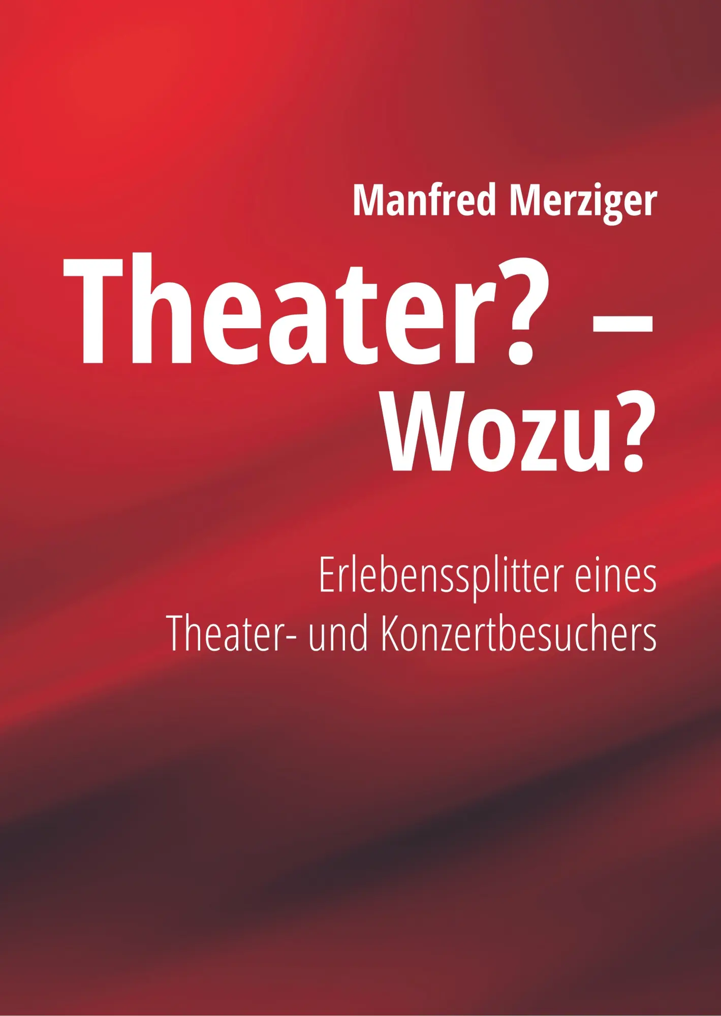 Cover: 9783746053103 | Theater? - Wozu? | Manfred Merziger | Buch | 536 S. | Deutsch | 2018