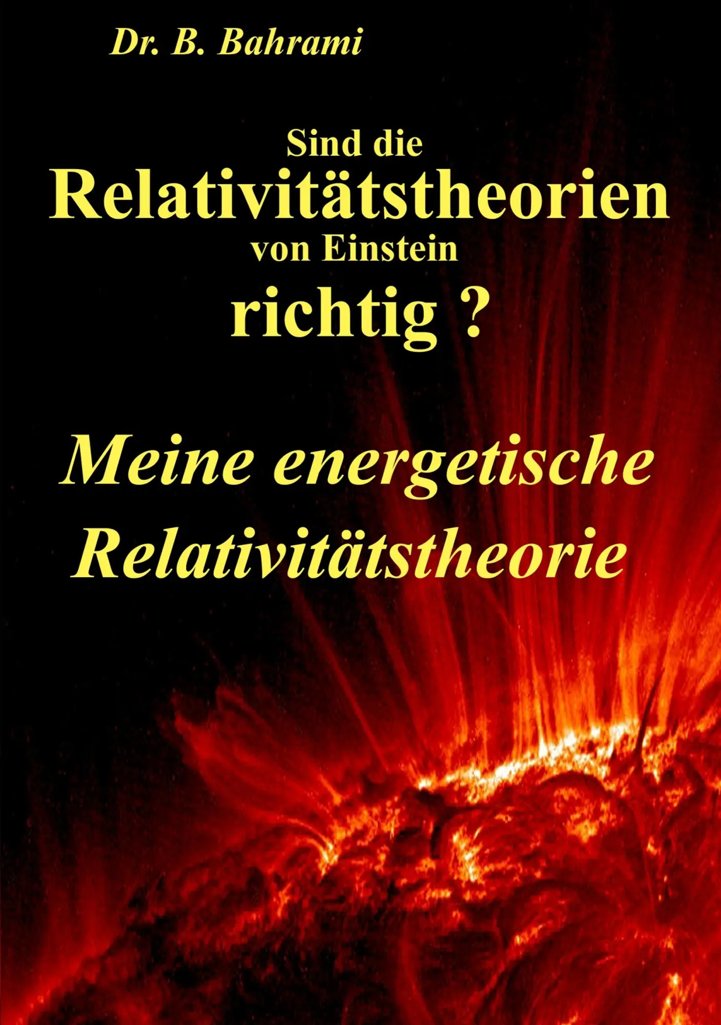Cover: 9783833483103 | Sind die Relativitätstheorien von Einstein richtig? | B. Bahrami