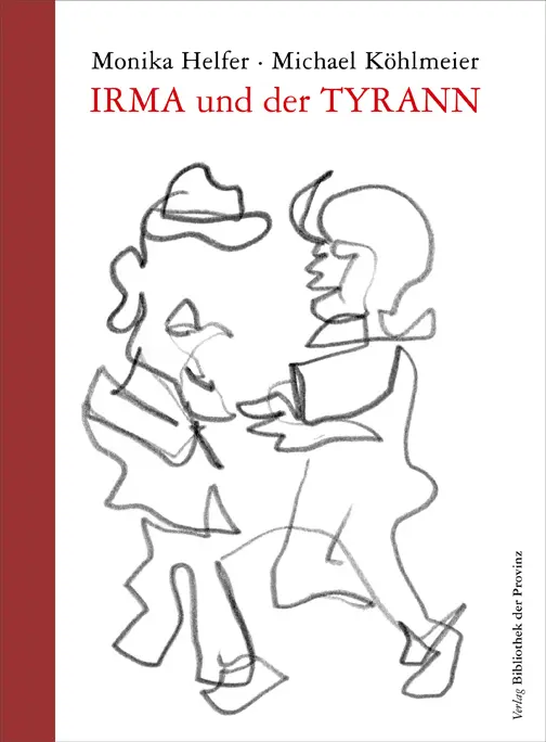 Cover: 9783990283103 | Irma und der Tyrann | Monika Helfer | Buch | HALBLN | Deutsch | 2014