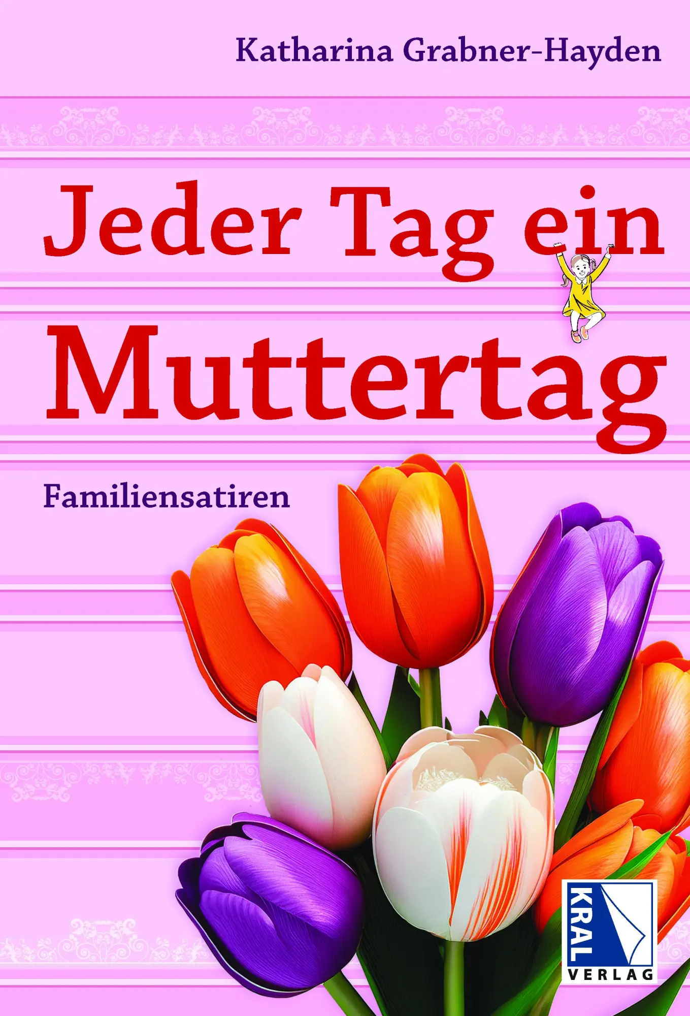 Cover: 9783991033103 | Jeder Tag ein Muttertag | Familiensatiren | Katharina Grabner-Hayden