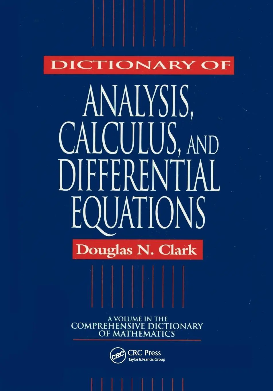 Cover: 9780849303203 | Dictionary of Analysis, Calculus, and Differential Equations | Clark
