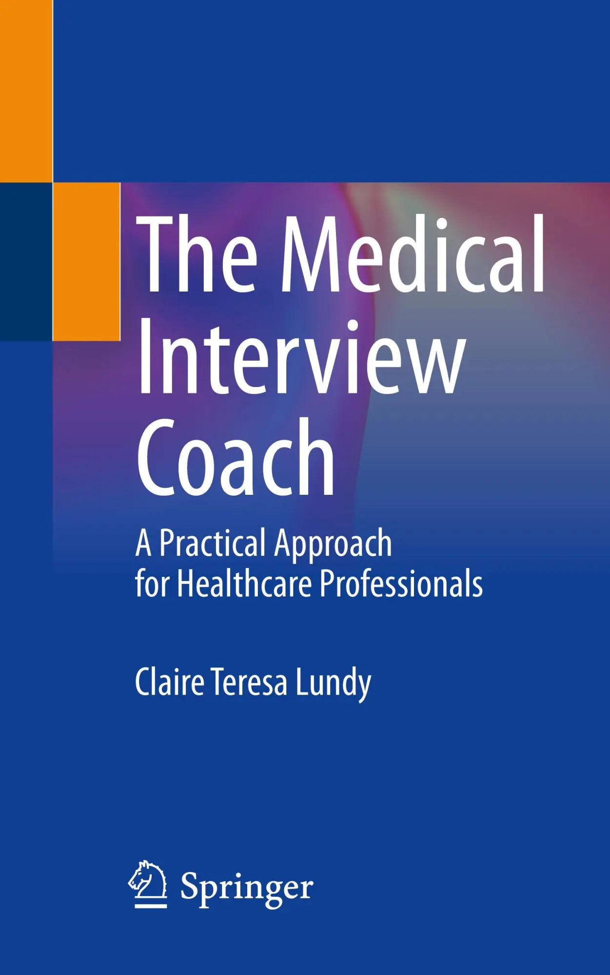 Cover: 9783031163203 | The Medical Interview Coach | Claire Teresa Lundy | Taschenbuch | xv