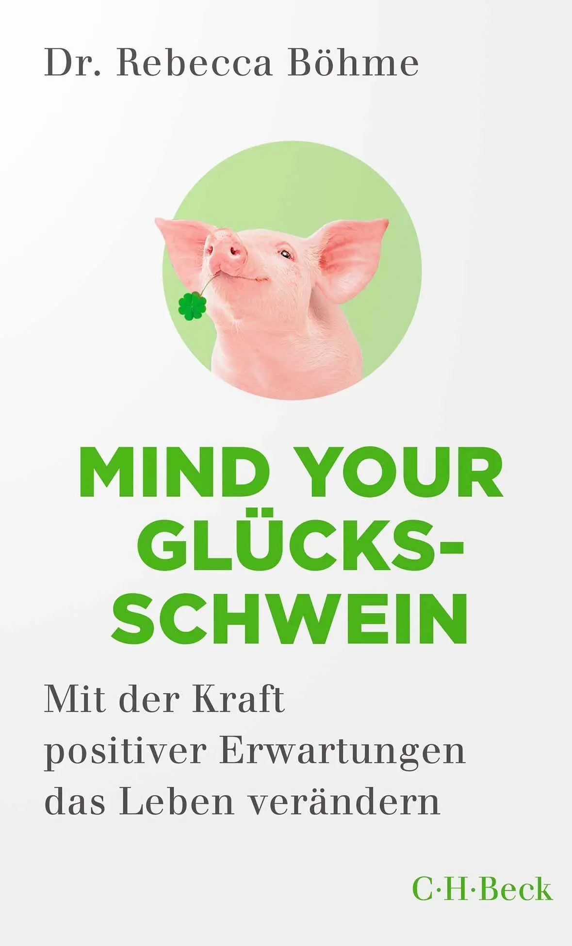 Cover: 9783406783203 | Mind your Glücksschwein | Rebecca Böhme | Taschenbuch | 215 S. | 2022