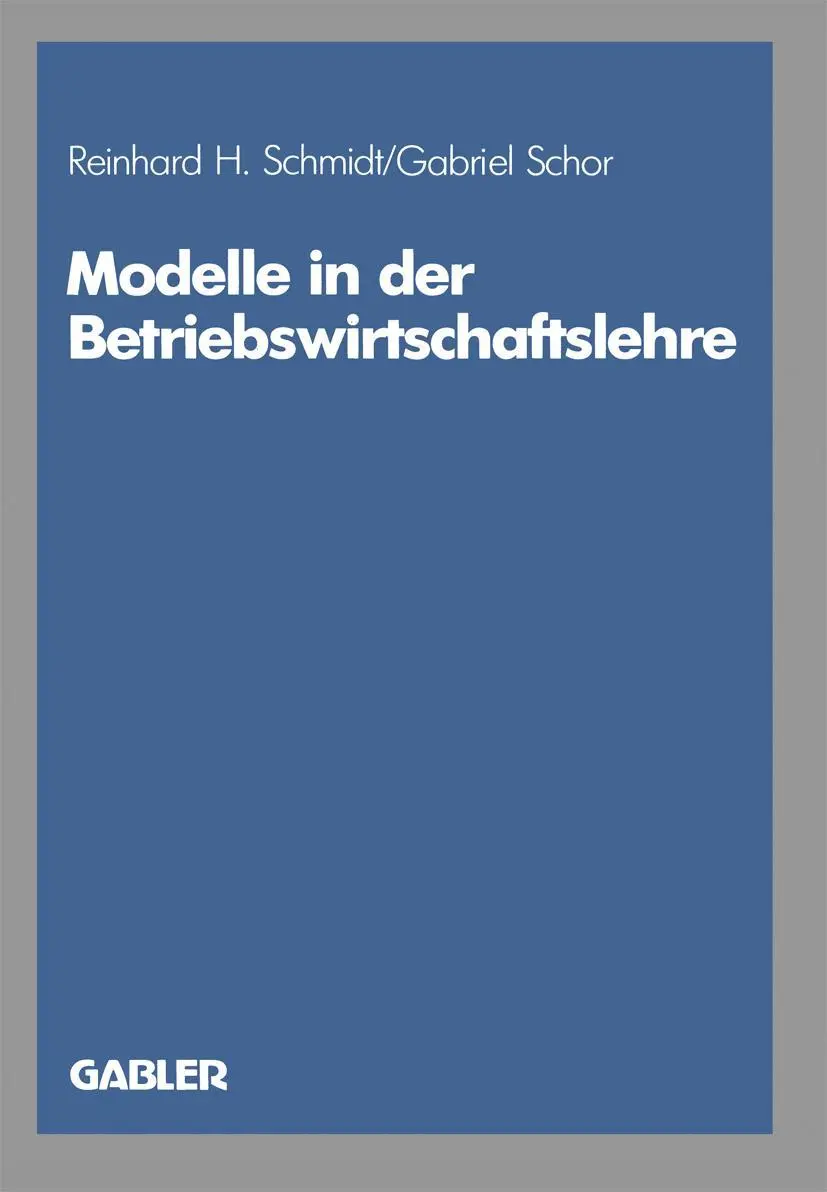 Cover: 9783409133203 | Modelle in der Betriebswirtschaftslehre | Gabriel Schor (u. a.) | Buch