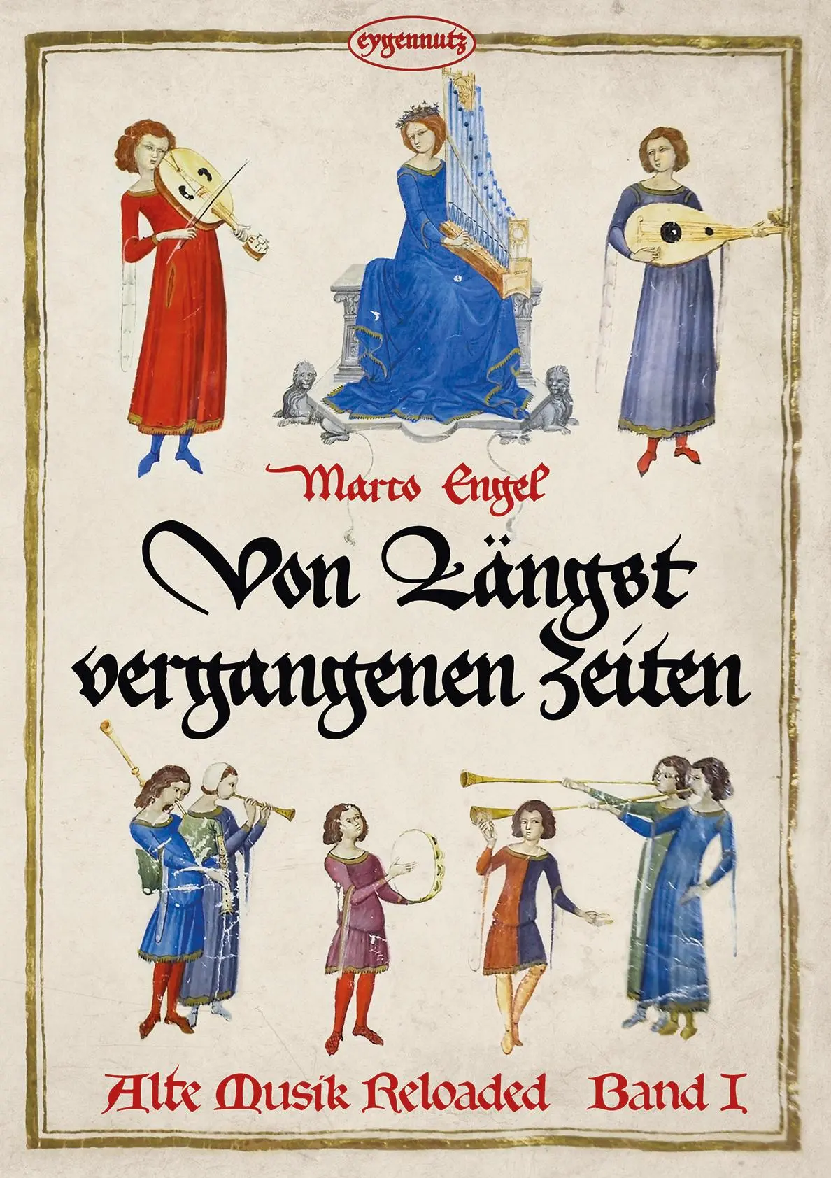 Cover: 9783946643203 | Alte Musik Reloaded, Band 1 | Von längst vergangenen Zeiten | Engel