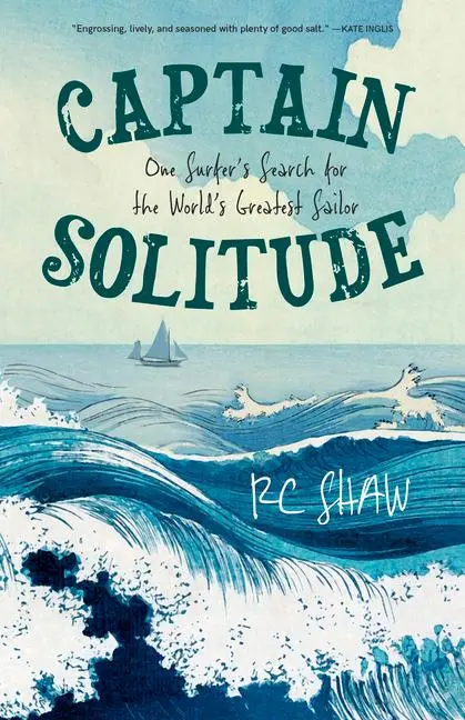 Cover: 9781773103303 | Captain Solitude | One Surfer's Search for the World's Greatest Sailor