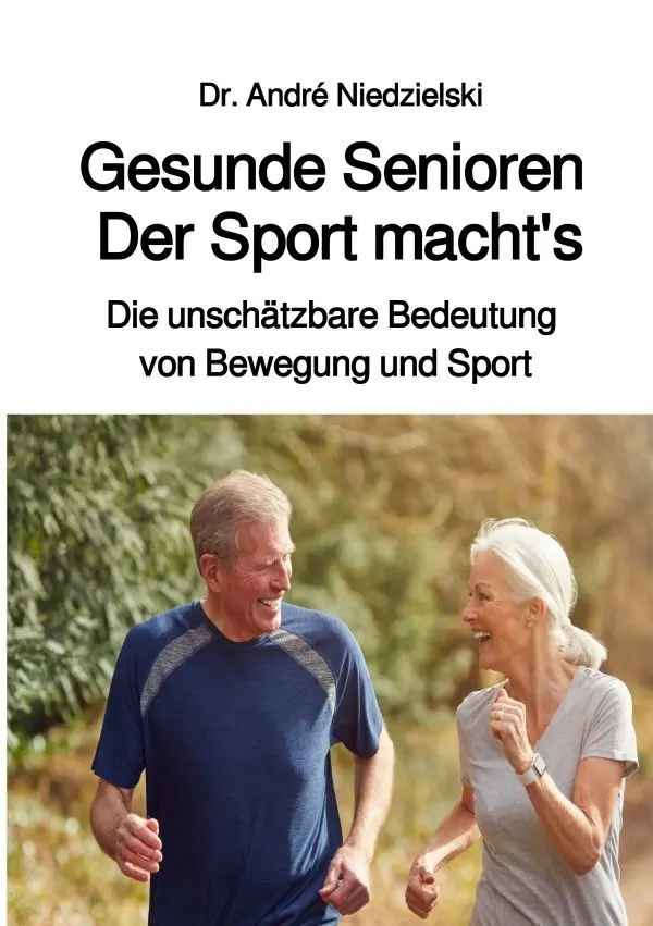 Cover: 9783757543303 | Gesunde Senioren - Der Sport macht's | Dr. André-S. Niedzielski | Buch