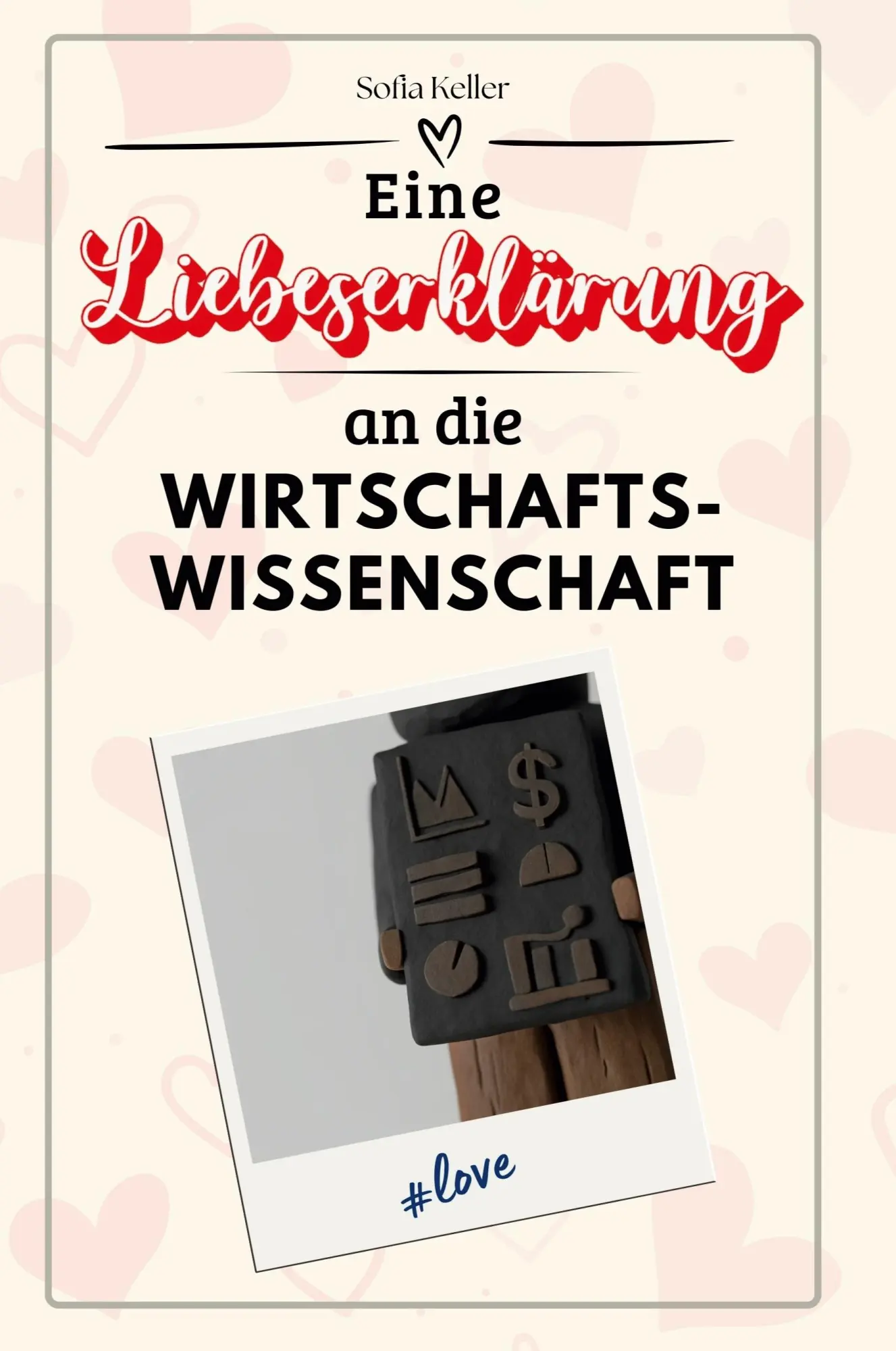 Cover: 9783759143303 | Eine Liebeserklärung an die Wirtschaftswissenschaft | Sofia Keller