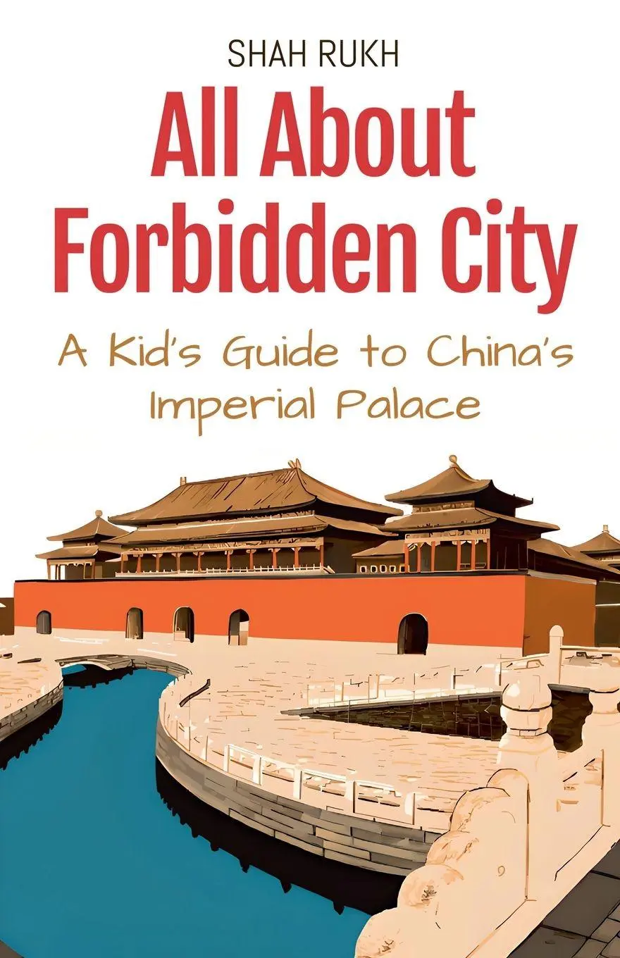 Cover: 9798227693303 | All About Forbidden City | A Kid's Guide to China's Imperial Palace