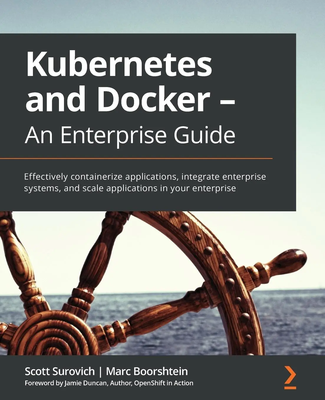 Cover: 9781839213403 | Kubernetes and Docker - An Enterprise Guide | Scott Surovich (u. a.)