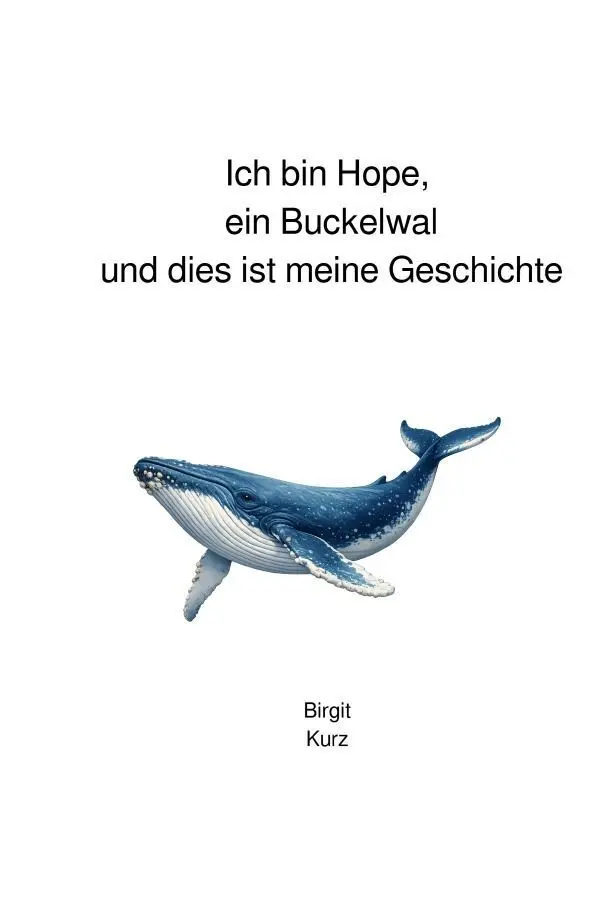 Cover: 9783565473403 | Ich bin Hope, ein Buckelwal und dies ist meine Geschichte | Kurz