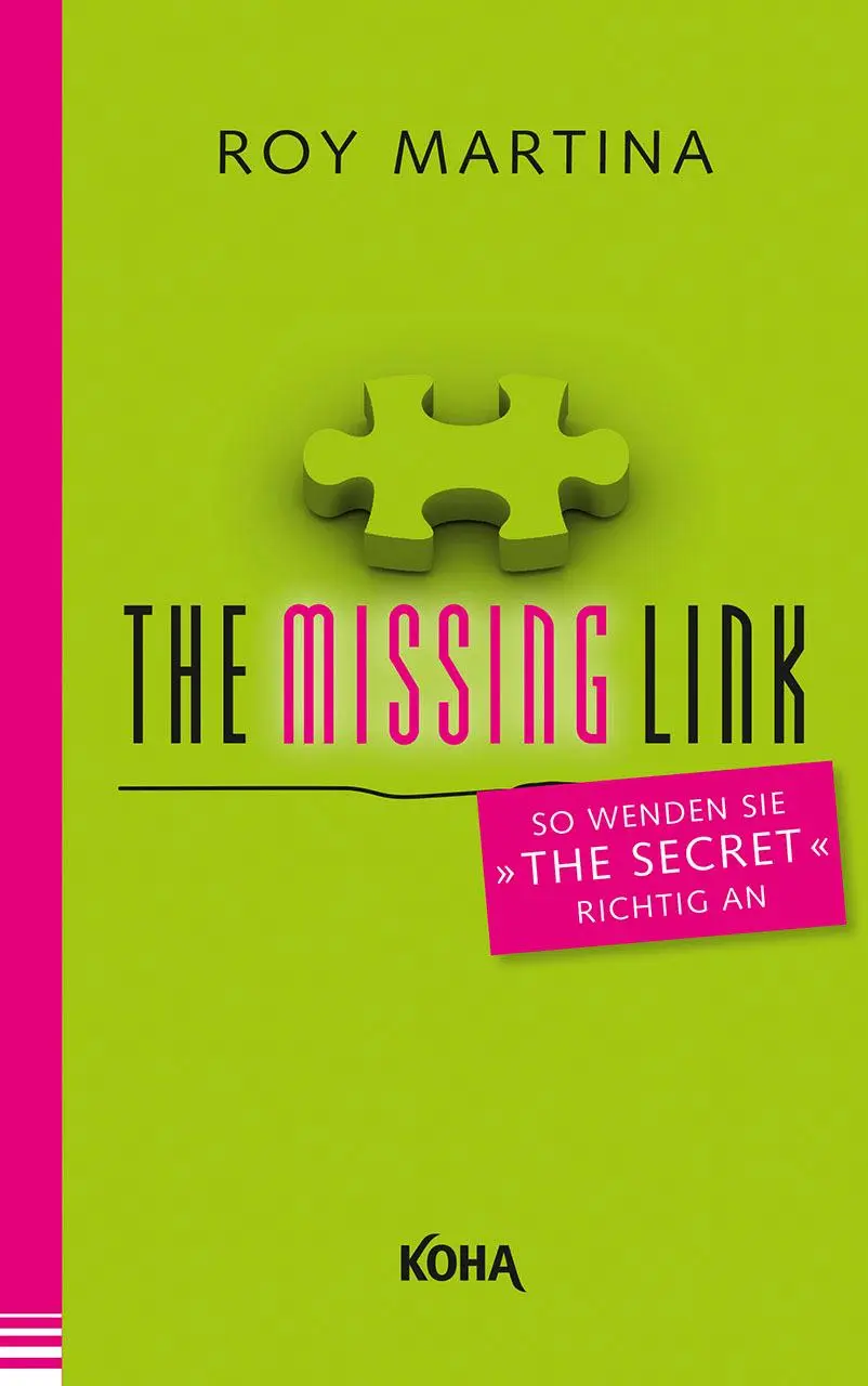 Cover: 9783867283403 | The Missing Link | So wenden Sie "The Secret" richtig an | Roy Martina