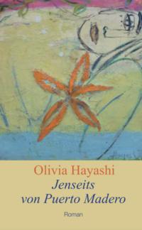 Cover: 9783947233403 | Jenseits von Puerto Madero | Olivia Hayashi | Taschenbuch | 395 S.