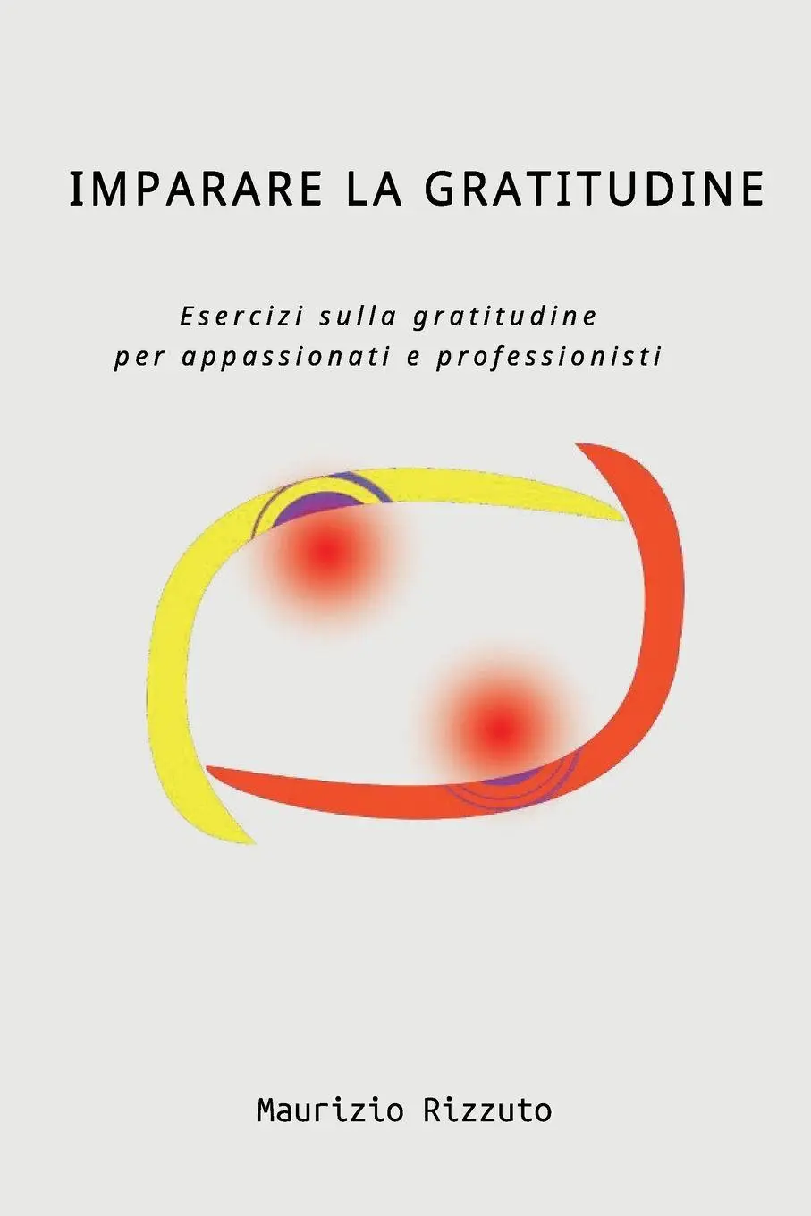 Cover: 9791224003403 | Imparare la Gratitudine | Maurizio Rizzuto | Taschenbuch | Italienisch