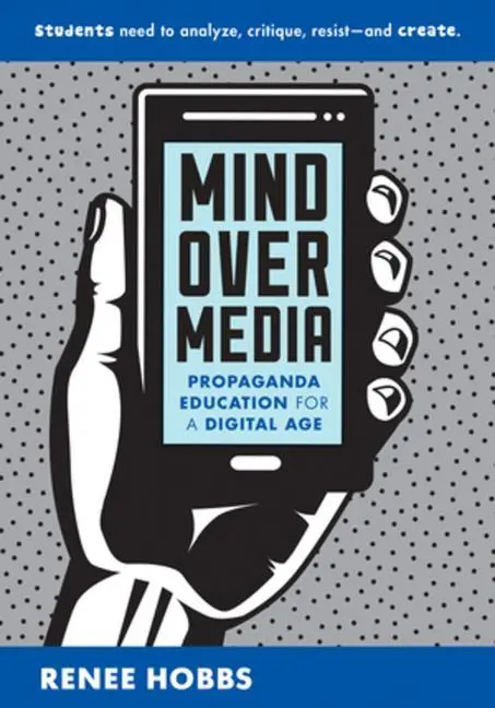 Cover: 9780393713503 | Mind Over Media: Propaganda Education for a Digital Age | Renee Hobbs