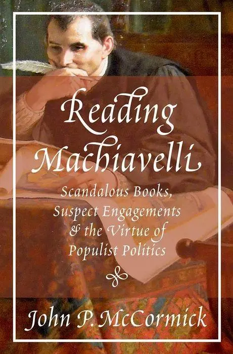 Cover: 9780691183503 | Reading Machiavelli – Scandalous Books, Suspect Engagements, and...