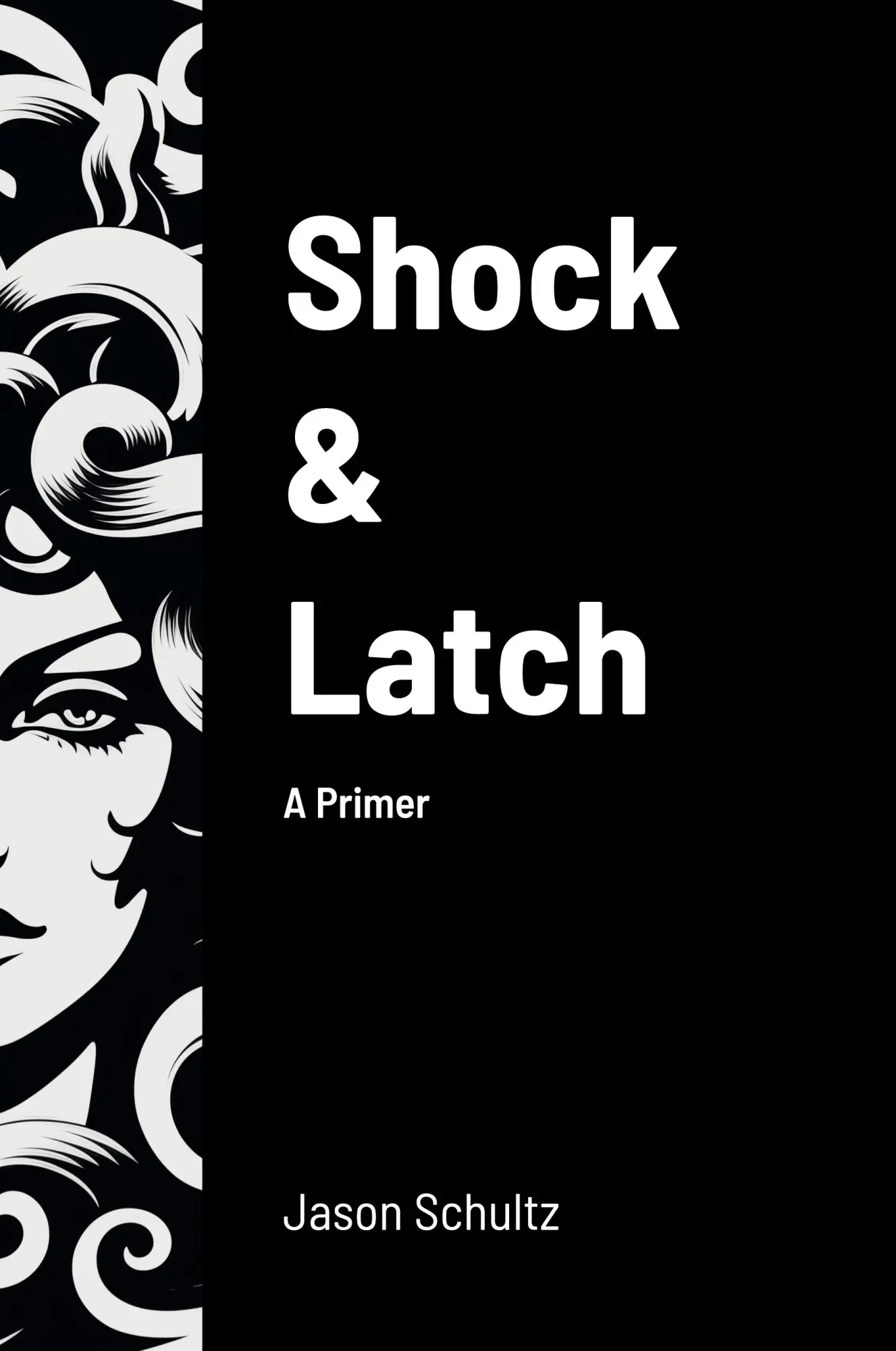 Cover: 9781304743503 | Shock &amp; Latch | A Primer | Jason Schultz | Buch | Englisch | 2024