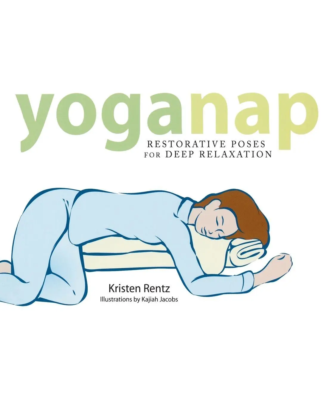 Cover: 9781569243503 | YogaNap | Restorative Poses for Deep Relaxation | Kristen Rentz | Buch