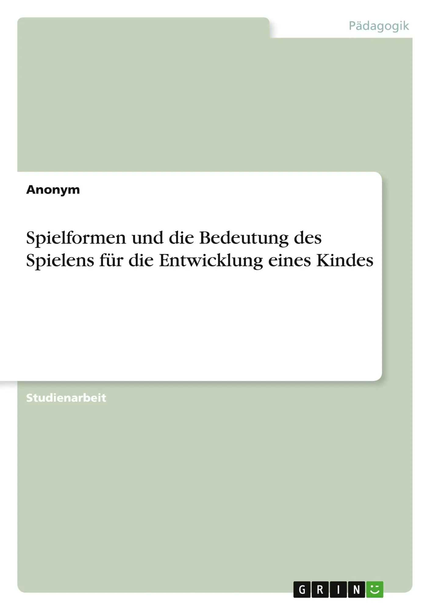 Cover: 9783346503503 | Spielformen und die Bedeutung des Spielens für die Entwicklung...