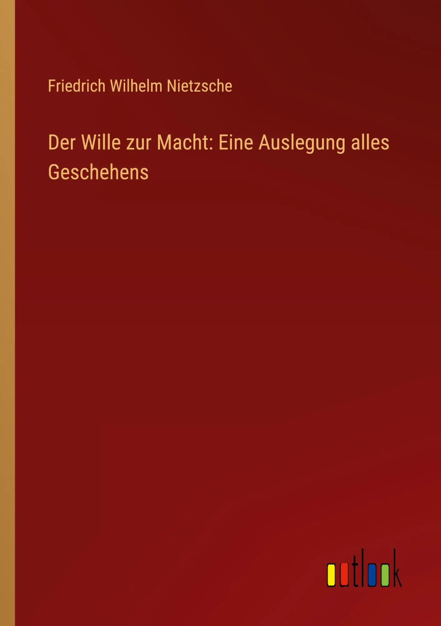 Cover: 9783368903503 | Der Wille zur Macht: Eine Auslegung alles Geschehens | Nietzsche