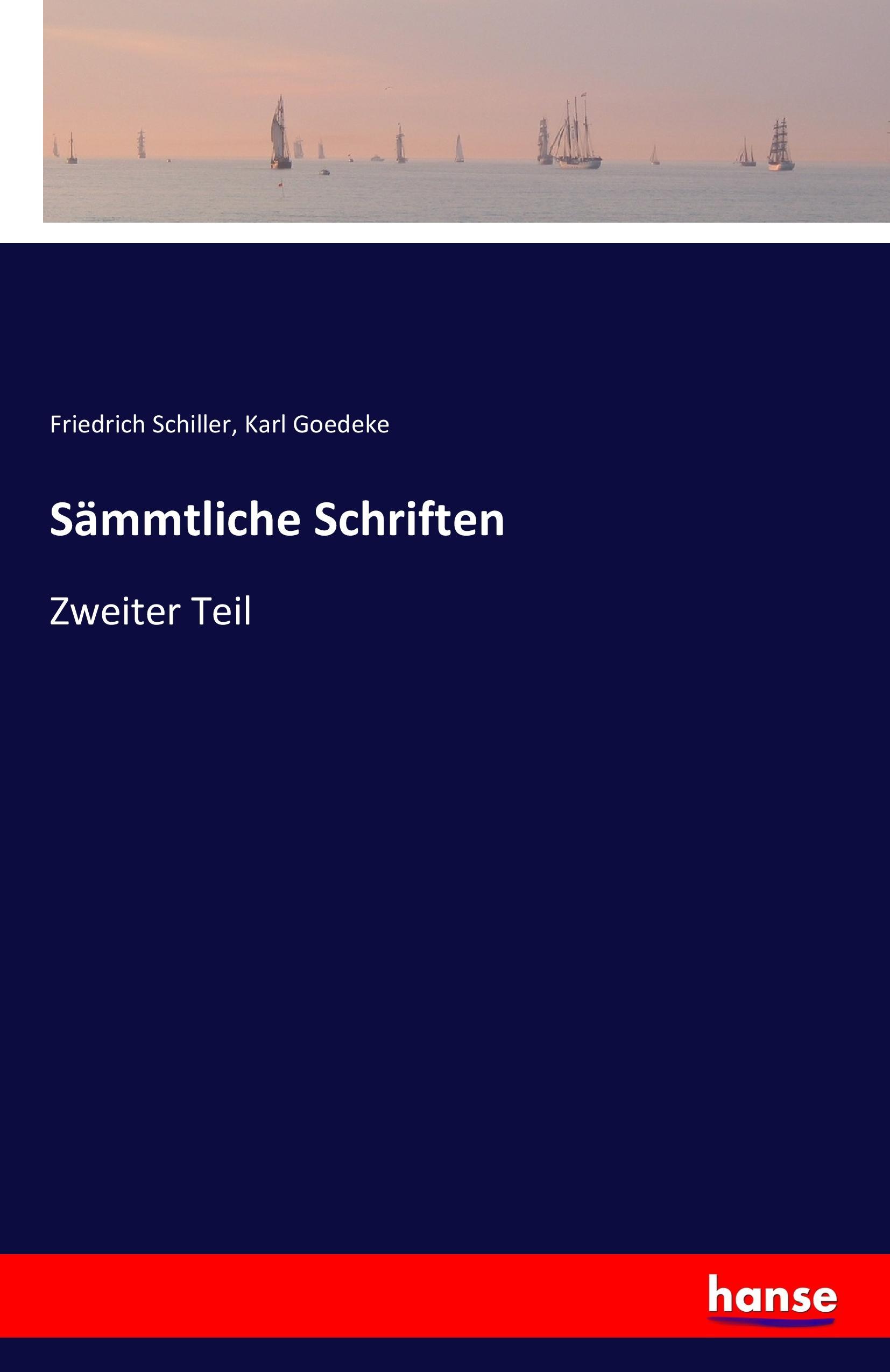 Sämmtliche Schriften | Zweiter Teil | Friedrich Schiller (u. a.) | Taschenbuch | Paperback | 408 S. | Deutsch | 2016 | hansebooks | EAN 9783741133503 - Schiller, Friedrich