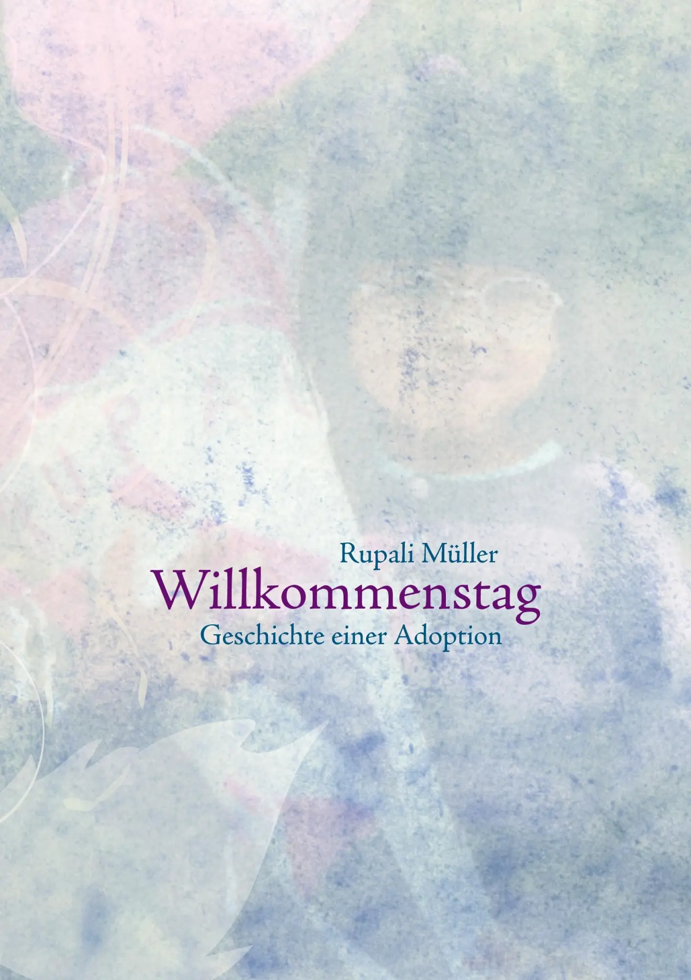 Cover: 9783839173503 | Willkommenstag | Geschichte einer Adoption | Rupali Müller | Buch