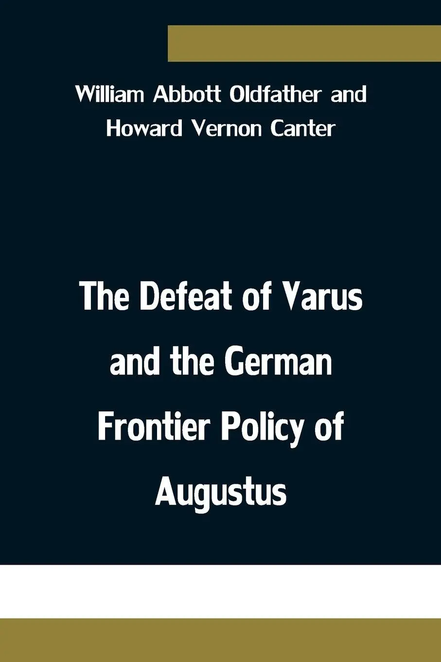 Cover: 9789354753503 | The Defeat of Varus and the German Frontier Policy of Augustus | Cante