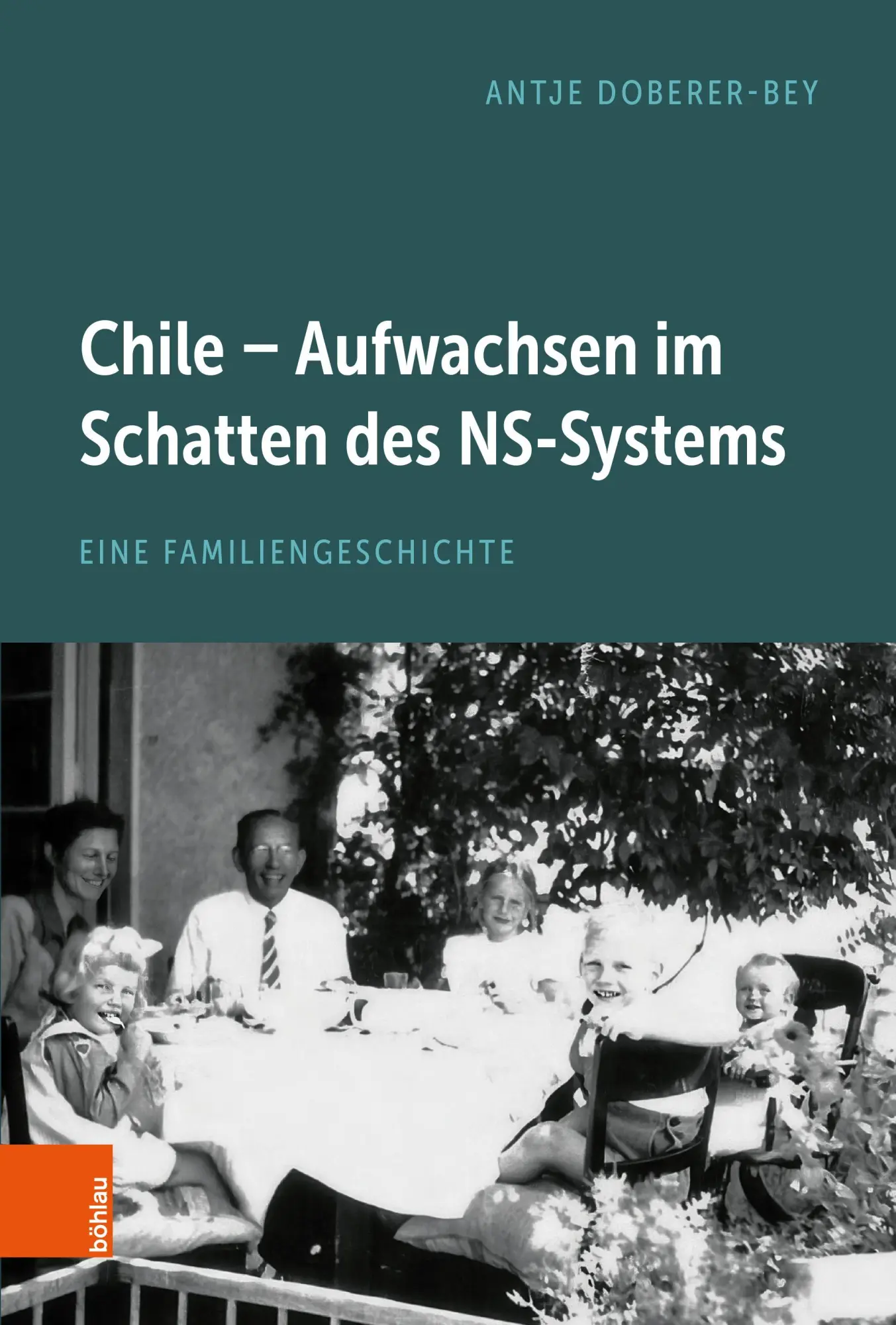 Cover: 9783205223603 | Chile - Aufwachsen im Schatten des NS-Systems | Antje Doberer-Bey