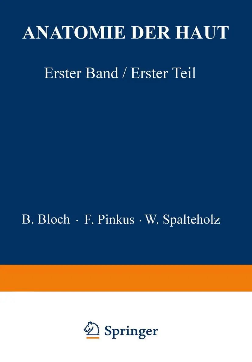 Anatomie der Haut: Erster Band, Erster Teil (Enzyklopädie der Rechts- und Staatswissenschaft, 61, Band 61)