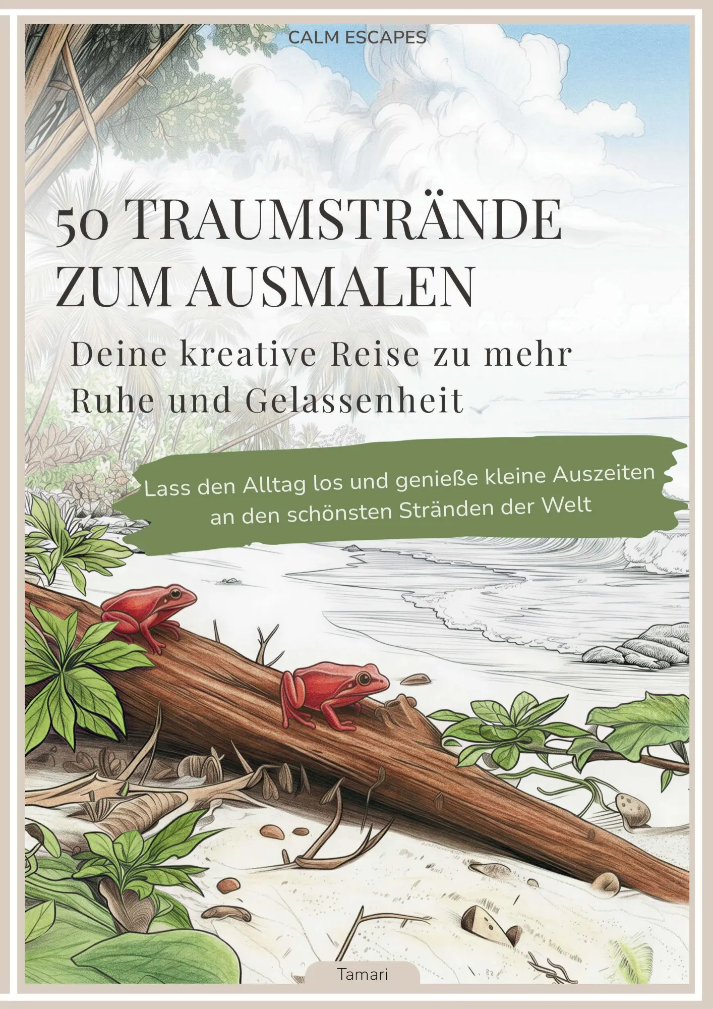 Cover: 9783982863603 | 50 Traumstrände zum Ausmalen: Deine kreative Reise zu mehr Ruhe und...