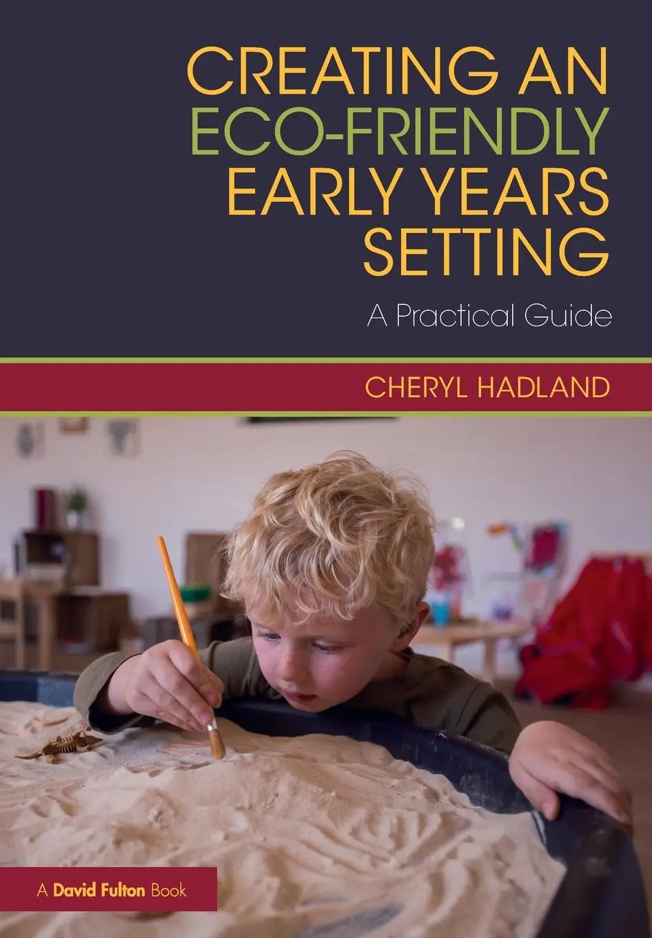 Cover: 9781138333703 | Creating an Eco-Friendly Early Years Setting | A Practical Guide