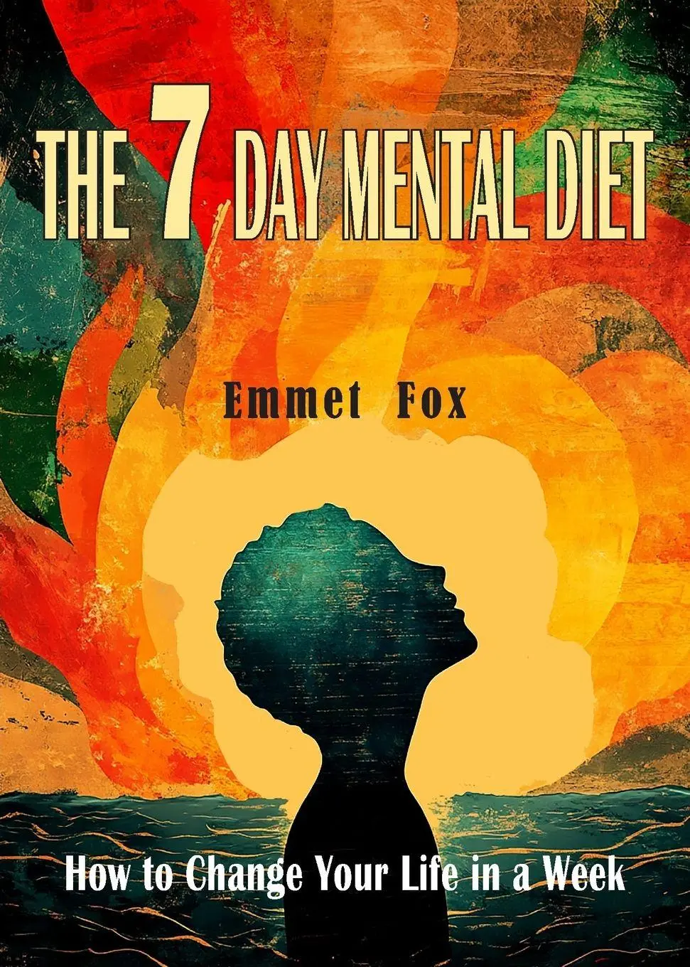 Cover: 9781946963703 | The Seven Day Mental Diet | How to Change Your Life in a Week | Fox