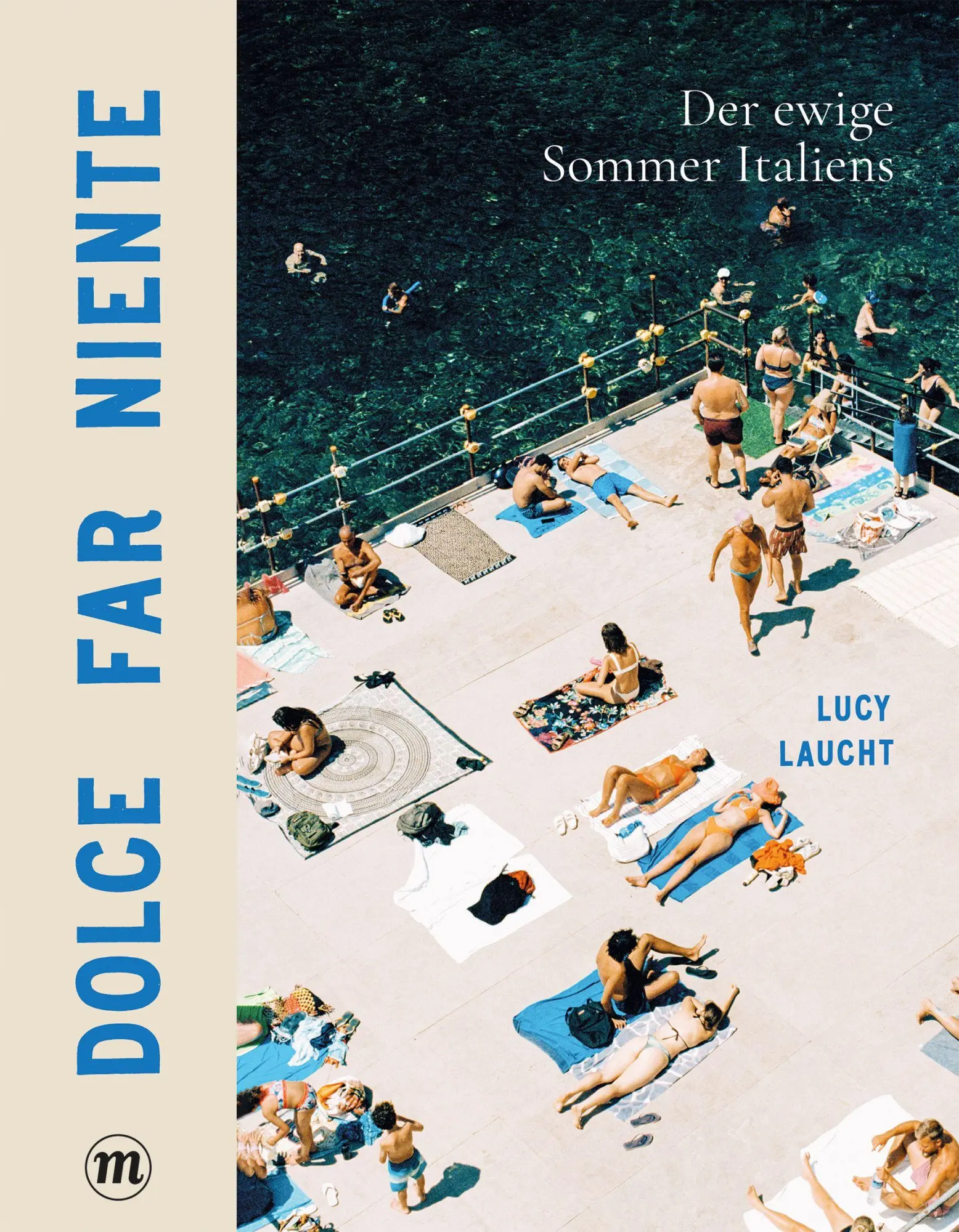 Cover: 9783038763703 | Dolce far niente | Der ewige Sommer Italiens | Lucy Laucht | Buch