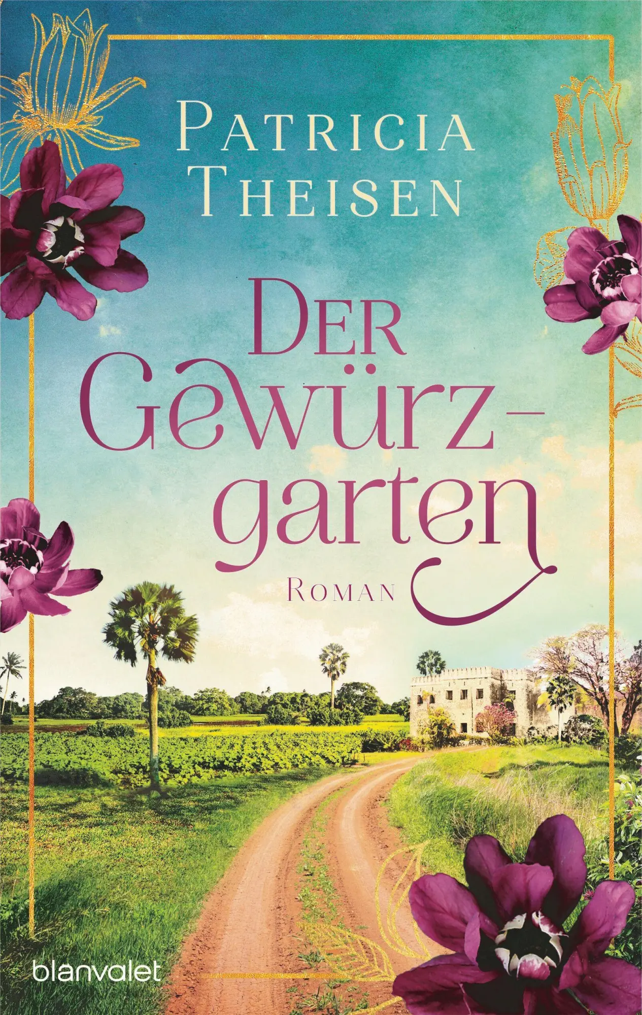 Cover: 9783734113703 | Der Gewürzgarten | Patricia Theisen | Taschenbuch | 624 S. | Deutsch