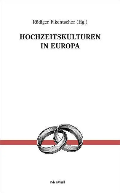 Cover: 9783963113703 | Hochzeitskulturen in Europa | mdv aktuell 16 | Rüdiger Fikentscher