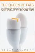 Cover: 9780520253803 | The Queen of Fats – Why Omega–3s Were Removed from the Western Diet...