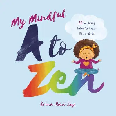 Cover: 9781911373803 | My Mindful A to Zen | 26 Wellbeing Haiku for Happy Little Minds | Buch