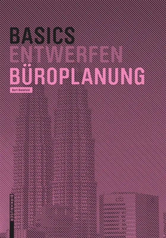 Cover: 9783035613803 | Basics Büroplanung | Bert Bielefeld | Taschenbuch | BASICS-B - Basics