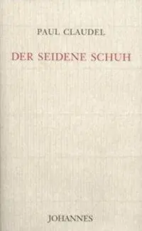 Cover: 9783894113803 | Der seidene Schuh | Paul Claudel | Buch | 381 S. | Deutsch | 2003